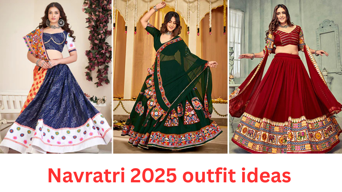 Navratri 2025 outfit ideas