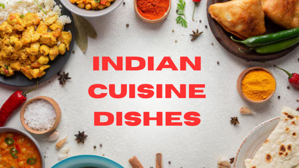 indian cuisine dishes