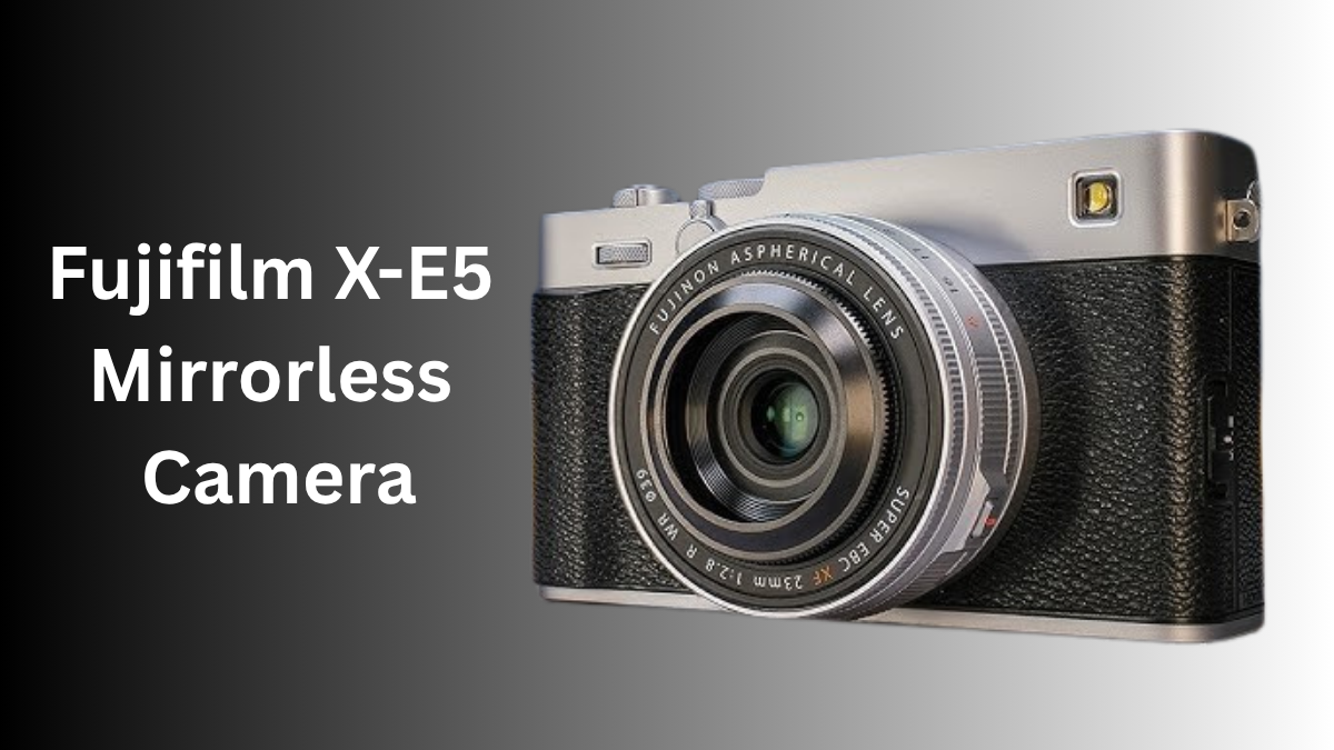 Fujifilm X-E5 Mirrorless Camera Launched